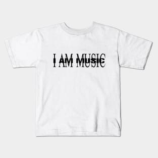 I AM MUSIC Kids T-Shirt